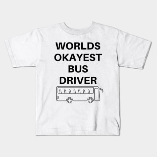 World okayest bus driver Kids T-Shirt